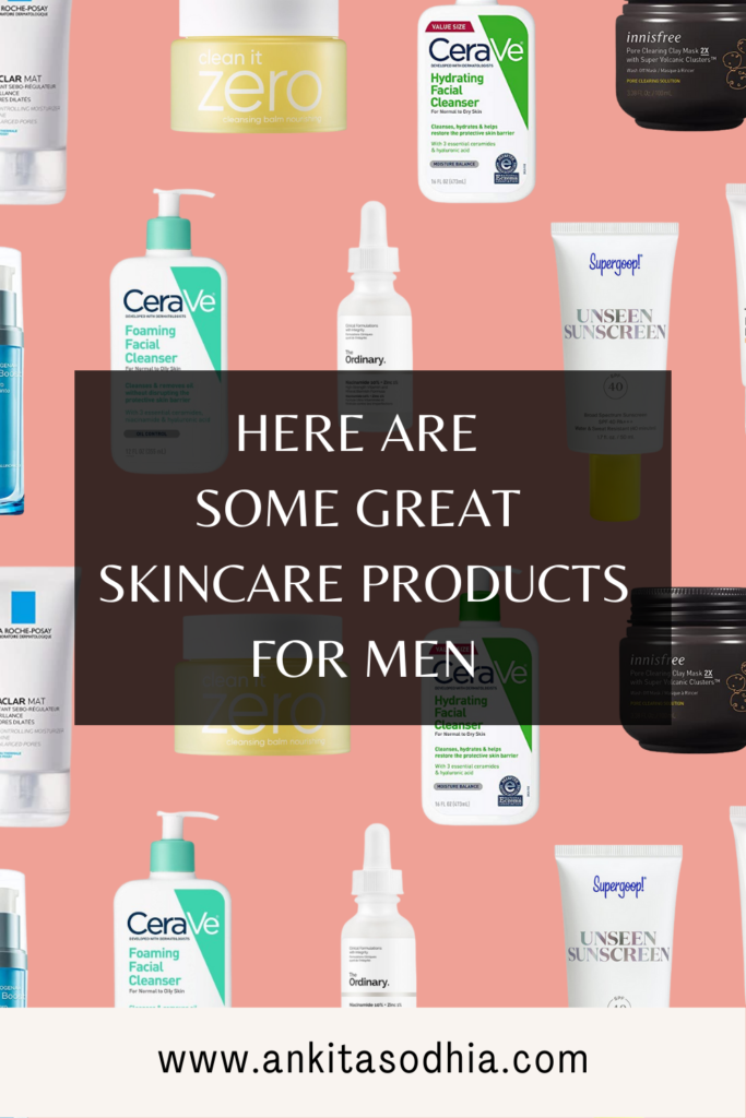 Here Are Some Great Skin Care Products For Men | Ankita Sodhia's Blog